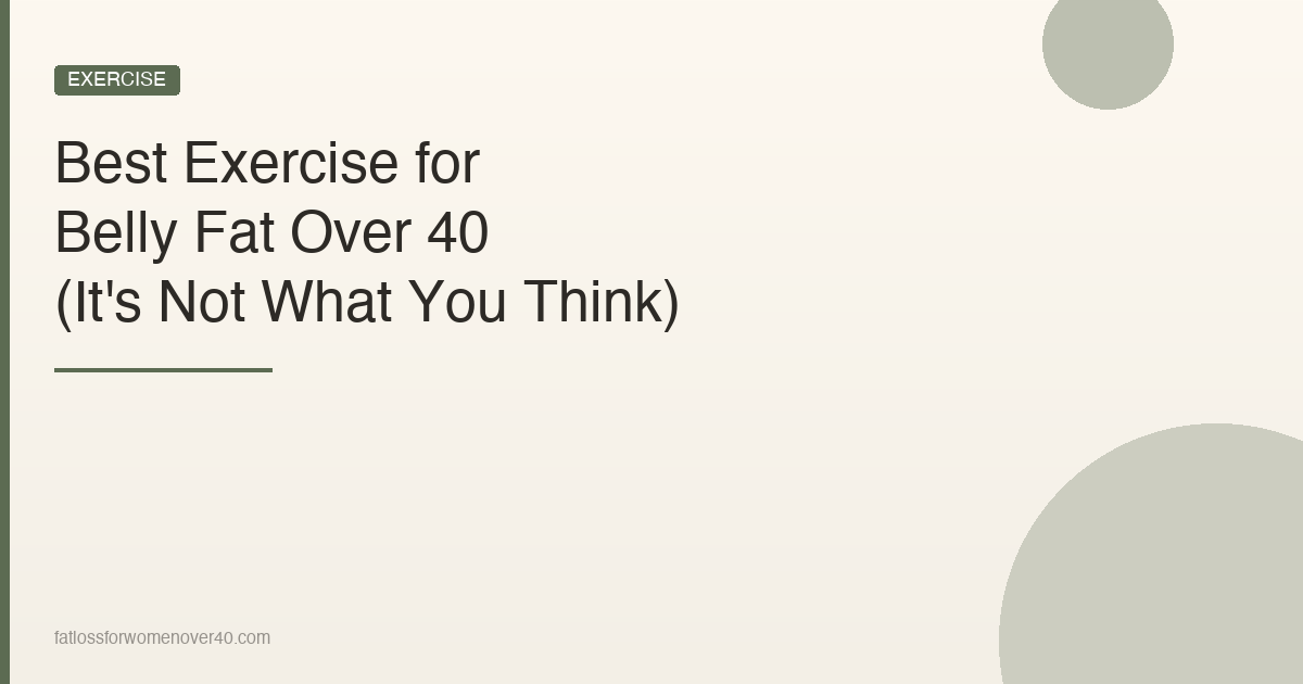 Best Exercise for Belly Fat Over 40