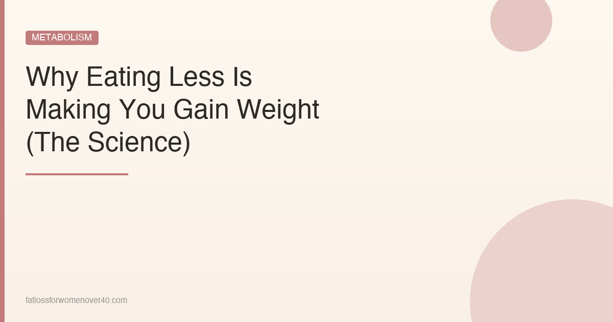 Why Eating Less Is Making You Gain Weight