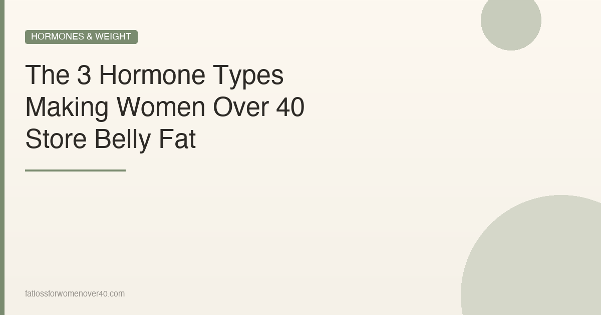 The 3 Hormone Types That Cause Belly Fat